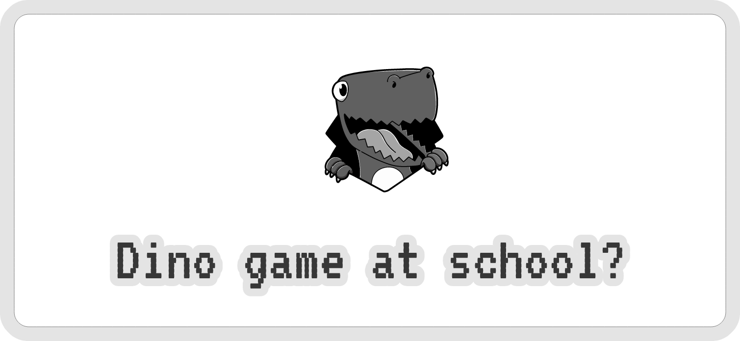 My school banned the dinosaur game : r/mildlyinfuriating